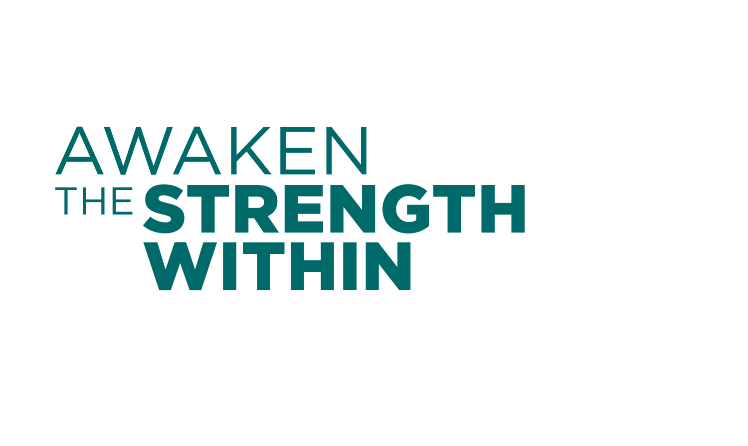 AWAKEN THE STRENGTH WITHIN